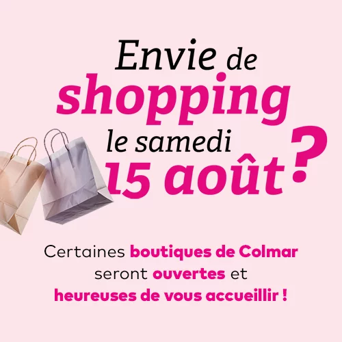 Ouverture des commerces à Colmar – Samedi 15 août 2026